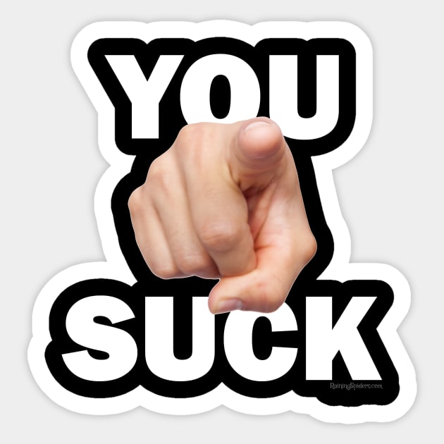 You Suck! Sticker by RainingSpiders